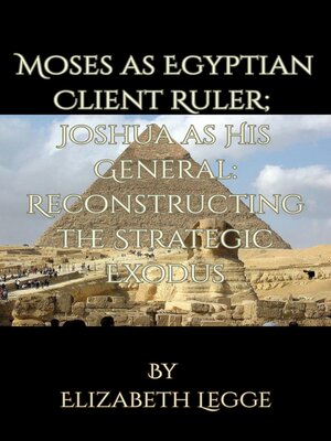 cover image of Moses as Egyptian Client Ruler; Joshua as His General